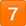 7